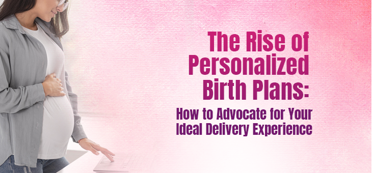 The Rise of Personalized Birth Plans